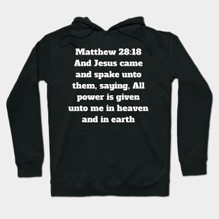 Matthew 28:18 King James Version Bible Verse Typography Hoodie